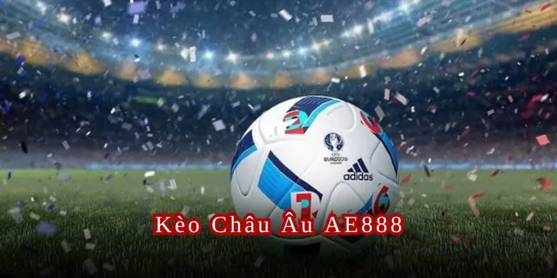 Kèo châu Âu